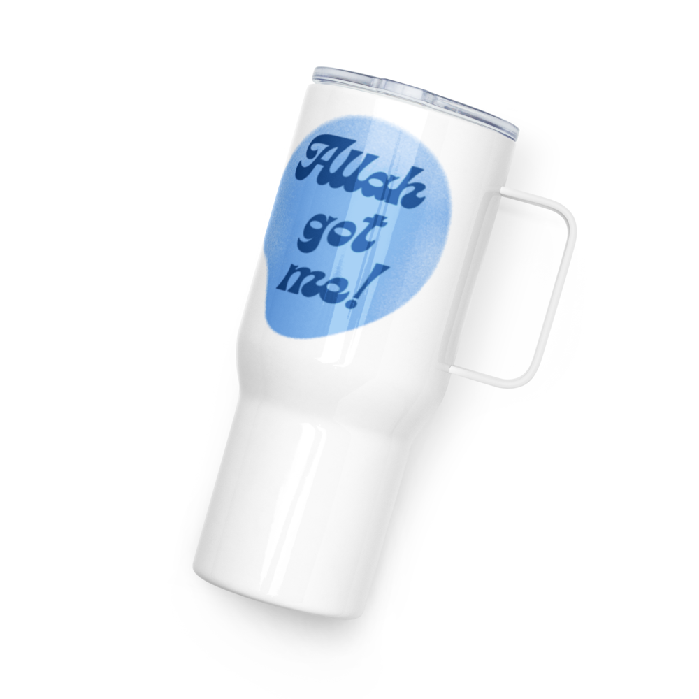 "Allah Got Me" Travel Mug